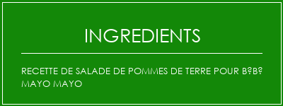 Recette de salade de pommes de terre pour bébé Mayo Mayo Ingrédients Recette Indienne Traditionnelle