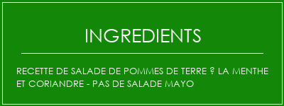 Recette de salade de pommes de terre à la menthe et coriandre - Pas de salade Mayo Ingrédients Recette Indienne Traditionnelle