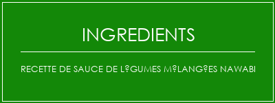 Recette de sauce de légumes mélangées Nawabi Ingrédients Recette Indienne Traditionnelle