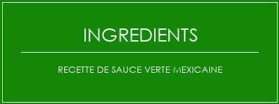 Recette de sauce verte mexicaine Ingrédients Recette Indienne Traditionnelle