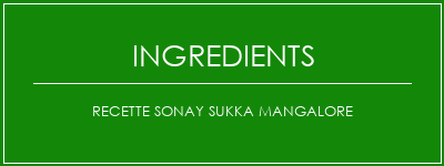 Recette Sonay Sukka Mangalore Ingrédients Recette Indienne Traditionnelle