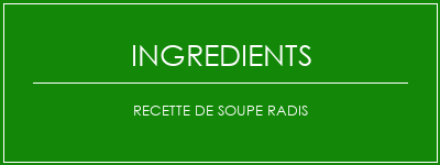 Recette de soupe radis Ingrédients Recette Indienne Traditionnelle