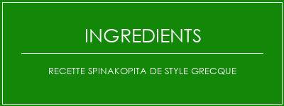 Recette Spinakopita de style grecque Ingrédients Recette Indienne Traditionnelle