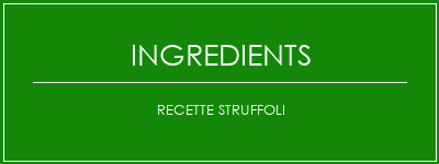 Recette Struffoli Ingrédients Recette Indienne Traditionnelle