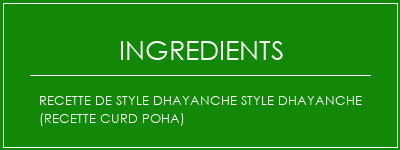 Recette de style Dhayanche Style Dhayanche (recette Curd Poha) Ingrédients Recette Indienne Traditionnelle