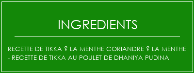 Recette de tikka à la menthe coriandre à la menthe - Recette de tikka au poulet de Dhaniya Pudina Ingrédients Recette Indienne Traditionnelle