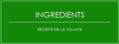 Recette de la tomate Ingrédients Recette Indienne Traditionnelle