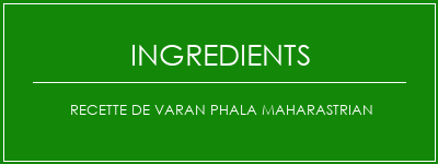 Recette de Varan Phala Maharastrian Ingrédients Recette Indienne Traditionnelle