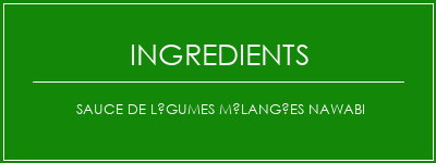 Sauce de légumes mélangées Nawabi Ingrédients Recette Indienne Traditionnelle