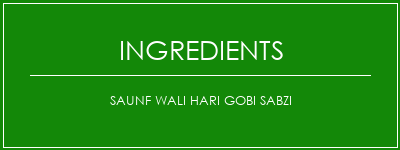 Saunf Wali Hari Gobi Sabzi Ingrédients Recette Indienne Traditionnelle