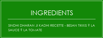 Sindhi Dharan Ji Kadhi Recette - Besan Tikkis à la sauce à la tomate Ingrédients Recette Indienne Traditionnelle