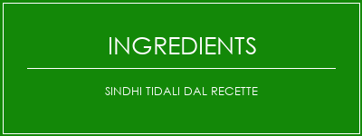 Sindhi Tidali Dal Recette Ingrédients Recette Indienne Traditionnelle