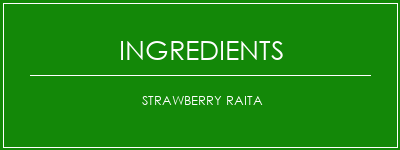 Strawberry Raita Ingrédients Recette Indienne Traditionnelle