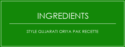 Style Gujarati Oriya Pak Recette Ingrédients Recette Indienne Traditionnelle