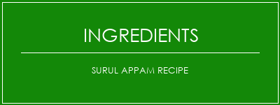 Surul Appam Recipe Ingrédients Recette Indienne Traditionnelle