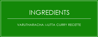 Varutharacha Mutta Curry Recette Ingrédients Recette Indienne Traditionnelle