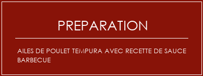 Réalisation de Ailes de poulet tempura avec recette de sauce barbecue Recette Indienne Traditionnelle