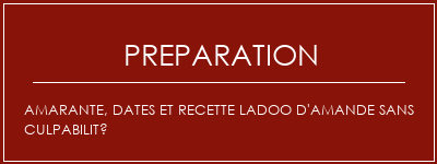 Réalisation de Amarante, dates et recette Ladoo d'amande sans culpabilité Recette Indienne Traditionnelle