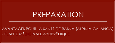 Réalisation de Avantages pour la santé de Rasna (Alpinia Galanga) - Plante médicinale ayurvédique Recette Indienne Traditionnelle