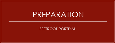 Réalisation de Beetroot portiyal Recette Indienne Traditionnelle