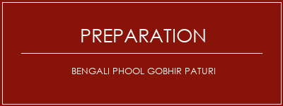 Réalisation de Bengali Phool Gobhir Paturi Recette Indienne Traditionnelle