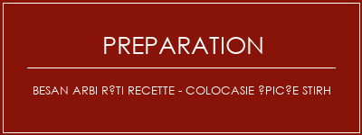 Réalisation de Besan Arbi Rôti recette - Colocasie épicée Stirh Recette Indienne Traditionnelle