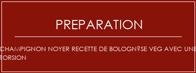 Réalisation de Champignon Noyer Recette de Bolognèse Veg avec une torsion Recette Indienne Traditionnelle