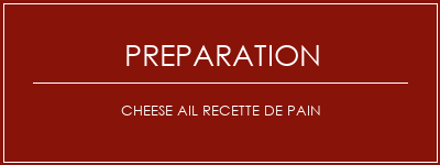 Réalisation de Cheese Ail Recette de pain Recette Indienne Traditionnelle