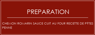 Réalisation de Chemon Romarin Sauce cuit au four recette de pâtes Penne Recette Indienne Traditionnelle