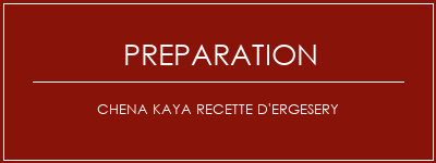 Réalisation de Chena Kaya Recette d'ergesery Recette Indienne Traditionnelle