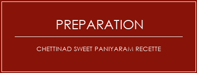 Réalisation de Chettinad Sweet Paniyaram Recette Recette Indienne Traditionnelle