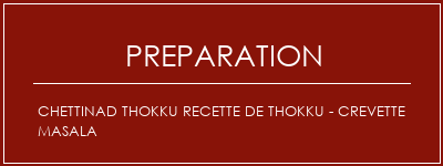 Réalisation de Chettinad Thokku Recette de Thokku - Crevette Masala Recette Indienne Traditionnelle