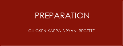 Réalisation de Chicken Kappa Biryani Recette Recette Indienne Traditionnelle