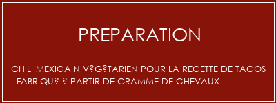 Réalisation de Chili mexicain végétarien pour la recette de tacos - fabriqué à partir de gramme de chevaux Recette Indienne Traditionnelle