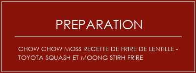 Réalisation de Chow Chow Moss Recette de frire de lentille - Toyota Squash et Moong Stirh Frire Recette Indienne Traditionnelle