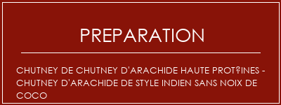 Réalisation de Chutney de chutney d'arachide haute protéines - Chutney d'arachide de style indien sans noix de coco Recette Indienne Traditionnelle