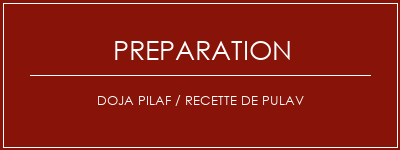 Réalisation de Doja Pilaf / recette de pulav Recette Indienne Traditionnelle