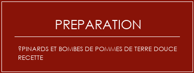 Réalisation de Épinards et bombes de pommes de terre douce recette Recette Indienne Traditionnelle