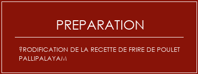 Réalisation de Érodification de la recette de frire de poulet pallipalayam Recette Indienne Traditionnelle