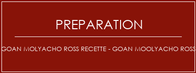 Réalisation de Goan Molyacho Ross Recette - Goan Moolyacho Ross Recette Indienne Traditionnelle