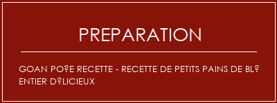 Réalisation de Goan poée Recette - Recette de petits pains de blé entier délicieux Recette Indienne Traditionnelle