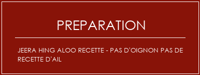 Réalisation de Jeera Hing Aloo Recette - Pas d'oignon Pas de recette d'ail Recette Indienne Traditionnelle