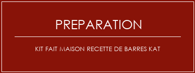 Réalisation de Kit fait maison Recette de barres Kat Recette Indienne Traditionnelle