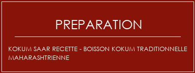 Réalisation de KOKUM SAAR Recette - Boisson kokum traditionnelle maharashtrienne Recette Indienne Traditionnelle