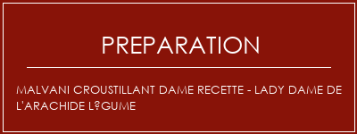 Réalisation de Malvani Croustillant Dame Recette - Lady Dame de l'arachide Légume Recette Indienne Traditionnelle