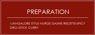 Réalisation de Mangalore Style Nurge Gashie Recette-Spicy Drumstick Curry Recette Indienne Traditionnelle