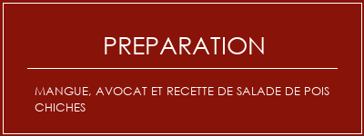 Réalisation de Mangue, avocat et recette de salade de pois chiches Recette Indienne Traditionnelle