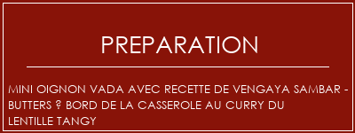 Réalisation de Mini oignon Vada avec recette de Vengaya Sambar - Butters à bord de la casserole au curry du Lentille Tangy Recette Indienne Traditionnelle