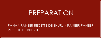 Réalisation de Panak Paneer Recette de Bhurji - Paneer Paneer Recette de Bhurji Recette Indienne Traditionnelle