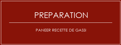 Réalisation de Paneer recette de gassi Recette Indienne Traditionnelle